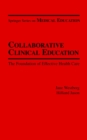 Collaborative Clinical Education : The Foundation of Effective Health Care - eBook