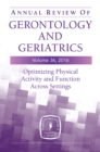 Annual Review of Gerontology and Geriatrics, Volume 36, 2016 : Optimizing Physical Activity and Function Across All Settings - Book