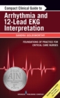 Compact Clinical Guide to Arrhythmia and 12-Lead EKG Interpretation - Book