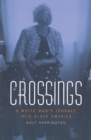 Crossings : A White Man's Journey into Black America - Book