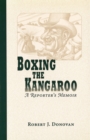 Boxing the Kangaroo : A Reporter's Memoir - Book