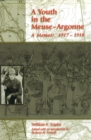 A Youth in the Meuse-Argonne : A Memoir, 1917-1918 - Book