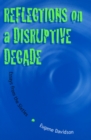 Reflections on a Disruptive Decade : Essays from the Sixties - Book
