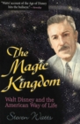 The Magic Kingdom : Walt Disney and the American Way of Life - Book