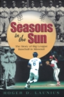 Seasons in the Sun : The Story of Big League Baseball in Missouri - Book