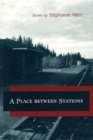 A Place Between Stations - Book