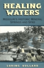 Healing Waters : Missouri's Historic Mineral Springs and Spas - Book
