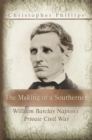 The Making of a Southerner : William Barclay Napton's Private Civil War - Book