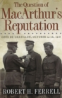 The Question of MacArthur's Reputation : Cote De Chatillon, October 14-16, 1918 - Book