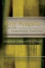Eric Voegelin and the Continental Tradition : Explorations in Modern Political Thought - Book