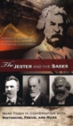 The Jester and the Sages : Mark Twain in Conversation with Nietzsche, Freud, and Marx - Book