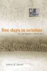 Five Days in October : The Lost Battalion of World War I - Book