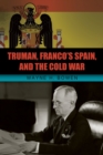 Truman, Franco's Spain, and the Cold War - Book