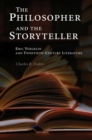 The Philosopher and the Storyteller : Eric Voegelin and Twentieth-Century Literature - Book