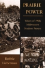Prairie Power : Voices of 1960s Midwestern Student Protest - Book