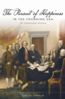 The Pursuit of Happiness in the Founding Era : An Intellectual History - Book