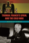 Truman, Franco's Spain, and the Cold War - eBook