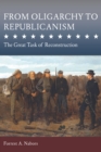 From Oligarchy to Republicanism : The Great Task of Reconstruction - eBook