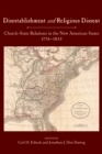 Disestablishment and Religious Dissent : Church-State Relations in the New American States, 1776-1833 - eBook