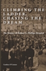 Climbing the Ladder, Chasing the Dream : The History of Homer G. Phillips Hospital - eBook