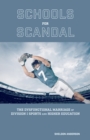 Schools for Scandal : The Dysfunctional Marriage of Division I Sports and Higher Education - eBook