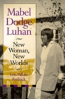 Mabel Dodge Luhan : New Woman, New Worlds - Book