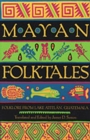 Mayan Folktales : Folklore from Lake Atitlan, Guatemala - Book