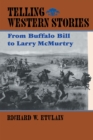 Telling Western Stories : From Buffalo Bill to Larry McMurtry - Book