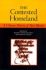 The Contested Homeland : A Chicano History of New Mexico - Book