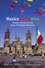 Mexico Otherwise : Modern Mexico in the Eyes of Foreign Observers - Book