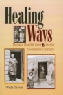 Healing Ways : Navajo Health Care in the Twentieth Century - Book