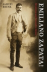 Emiliano Zapata! : Revolution and Betrayal in Mexico - eBook