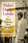 Mabel Dodge Luhan : New Woman, New Worlds - eBook