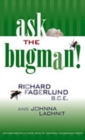Ask the Bugman! : Environmentally Safe Ways to Control Household Pests - Book