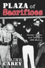 Plaza of Sacrifices : Gender, Power, and Terror in 1968 Mexico - Book