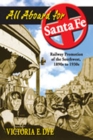 All Aboard for Santa Fe : Railway Promotion of the Southwest, 1890s to 1930s - Book