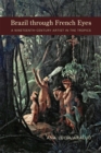 Brazil through French Eyes : A Nineteenth-Century Artist in the Tropics - Book