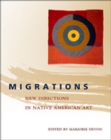 Migrations : New Directions in Native American Art - Book