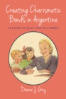 Creating Charismatic Bonds in Argentina : Letters to Juan and Eva Peron - eBook