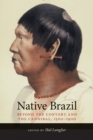 Native Brazil : Beyond the Convert and the Cannibal, 1500-1900 - eBook