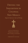 Defying the Inquisition in Colonial New Mexico : Miguel de Quintana's Life and Writings - eBook