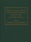 The Allen Site : A Paleoindian Camp in Southwestern Nebraska - Book