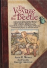 The Voyage of the Beetle : A Journey Around the World with Charles Darwin and the Search for the Solution to the Mystery of Mysteries, as Narrated by Rosie, an Articulate Beetle - Book