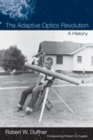 The Adaptive Optics Revolution : A History - Book