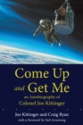Come Up and Get Me : An Autobiography of Colonel Joe Kittinger - eBook
