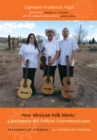 New Mexican Folk Music/Cancionero del Folklor Nuevomexicano : Treasures of a People/El Tesoro del Pueblo - Book