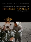 Moonshots and Snapshots of Project Apollo : A Rare Photographic History - eBook