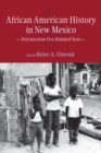 African American History in New Mexico : Portraits from Five Hundred Years - Book
