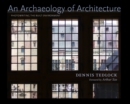 An Archaeology of Architecture : Photowriting the Built Environment - eBook