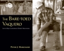 The Bare-toed Vaquero : Life in Baja California's Desert Mountains - eBook